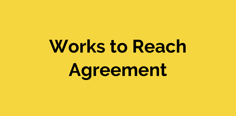 Works to Reach Agreement